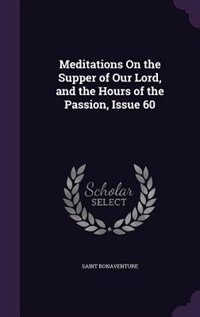 Couverture_Meditations On the Supper of Our Lord, and the Hours of the Passion, Issue 60