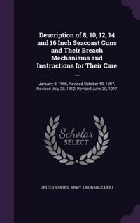 Front cover_Description of 8, 10, 12, 14 and 16 Inch Seacoast Guns and Their Breach Mechanisms and Instructions for Their Care ...