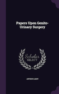 Couverture_Papers Upon Genito-Urinary Surgery