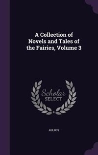 Front cover_A Collection of Novels and Tales of the Fairies, Volume 3