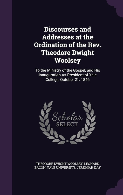 Couverture_Discourses and Addresses at the Ordination of the Rev. Theodore Dwight Woolsey