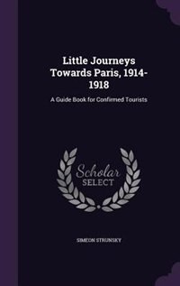 Front cover_Little Journeys Towards Paris, 1914-1918