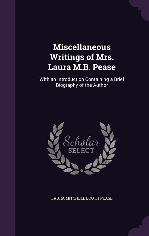 Front cover_Miscellaneous Writings of Mrs. Laura M.B. Pease