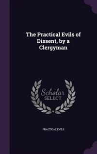 Front cover_The Practical Evils of Dissent, by a Clergyman