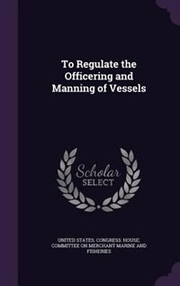 Front cover_To Regulate the Officering and Manning of Vessels