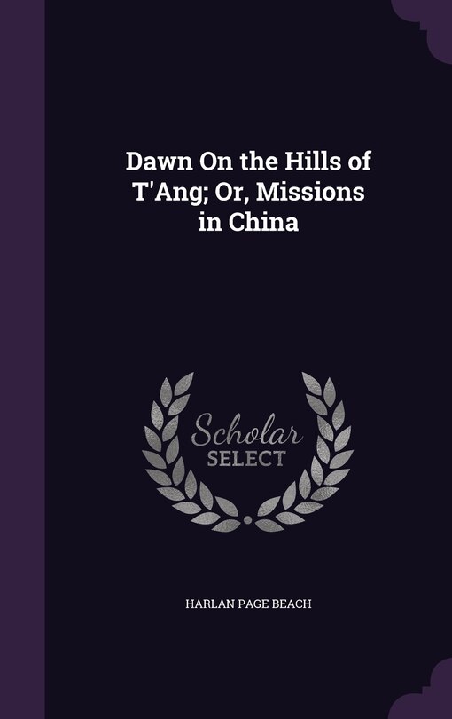 Dawn On the Hills of T'Ang; Or, Missions in China