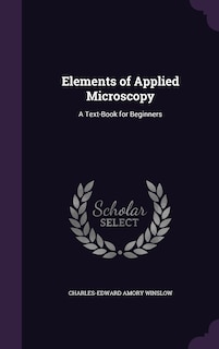 Elements of Applied Microscopy: A Text-Book for Beginners