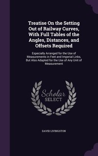Couverture_Treatise On the Setting Out of Railway Curves, With Full Tables of the Angles, Distances, and Offsets Required
