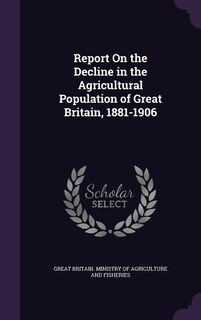 Couverture_Report On the Decline in the Agricultural Population of Great Britain, 1881-1906