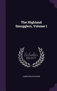 Front cover_The Highland Smugglers, Volume 1