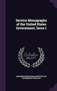 Front cover_Service Monographs of the United States Government, Issue 1