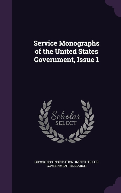 Front cover_Service Monographs of the United States Government, Issue 1
