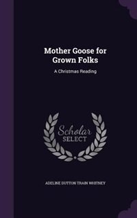 Front cover_Mother Goose for Grown Folks