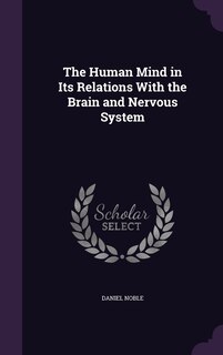 Couverture_The Human Mind in Its Relations With the Brain and Nervous System