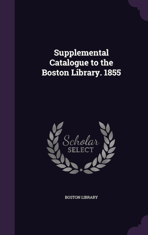 Front cover_Supplemental Catalogue to the Boston Library. 1855