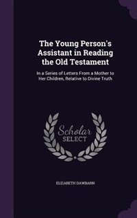 Front cover_The Young Person's Assistant in Reading the Old Testament