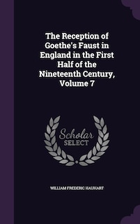 Couverture_The Reception of Goethe's Faust in England in the First Half of the Nineteenth Century, Volume 7
