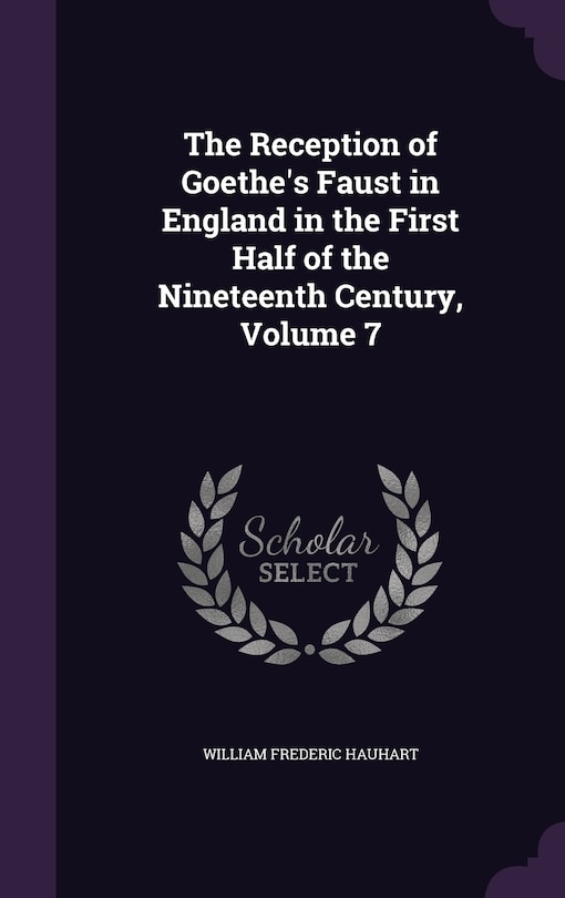 Couverture_The Reception of Goethe's Faust in England in the First Half of the Nineteenth Century, Volume 7