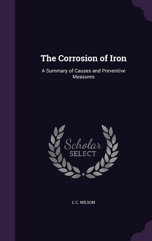 The Corrosion of Iron: A Summary of Causes and Preventive Measures