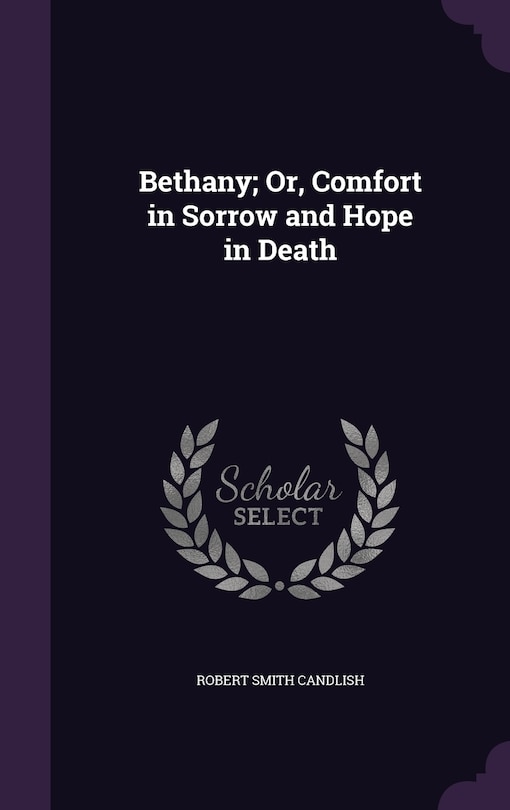 Couverture_Bethany; Or, Comfort in Sorrow and Hope in Death