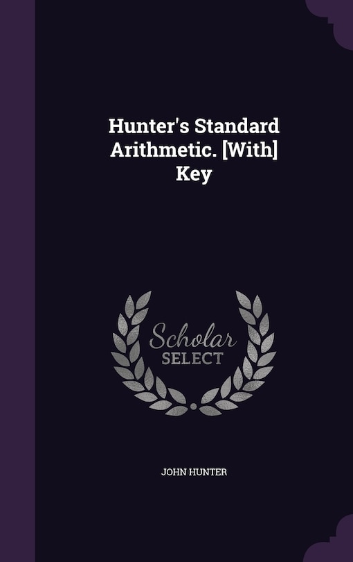 Front cover_Hunter's Standard Arithmetic. [With] Key