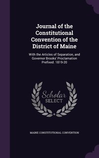 Front cover_Journal of the Constitutional Convention of the District of Maine
