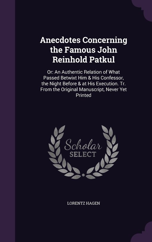 Couverture_Anecdotes Concerning the Famous John Reinhold Patkul