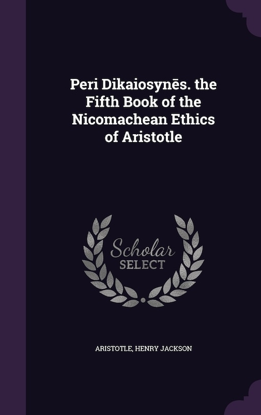 Front cover_Peri Dikaiosynēs. the Fifth Book of the Nicomachean Ethics of Aristotle