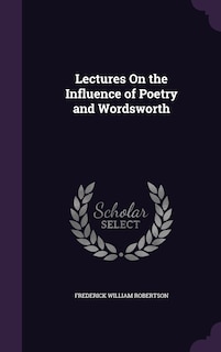 Couverture_Lectures On the Influence of Poetry and Wordsworth