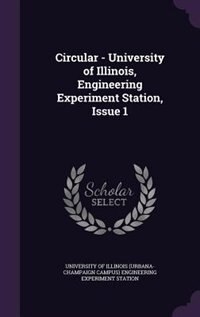 Couverture_Circular - University of Illinois, Engineering Experiment Station, Issue 1