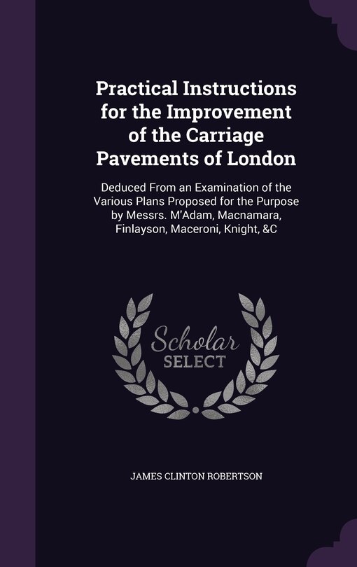 Couverture_Practical Instructions for the Improvement of the Carriage Pavements of London