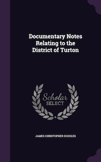 Front cover_Documentary Notes Relating to the District of Turton