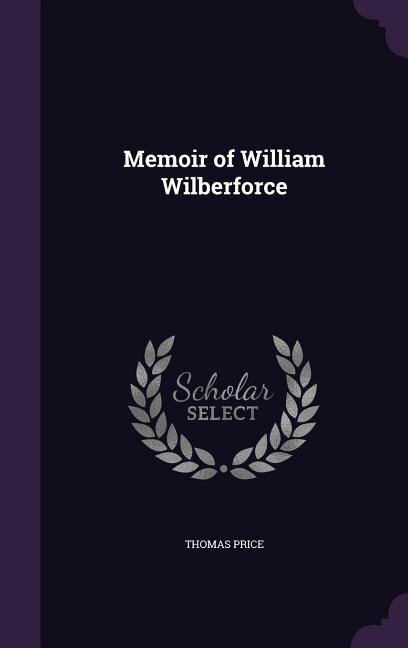 Memoir of William Wilberforce