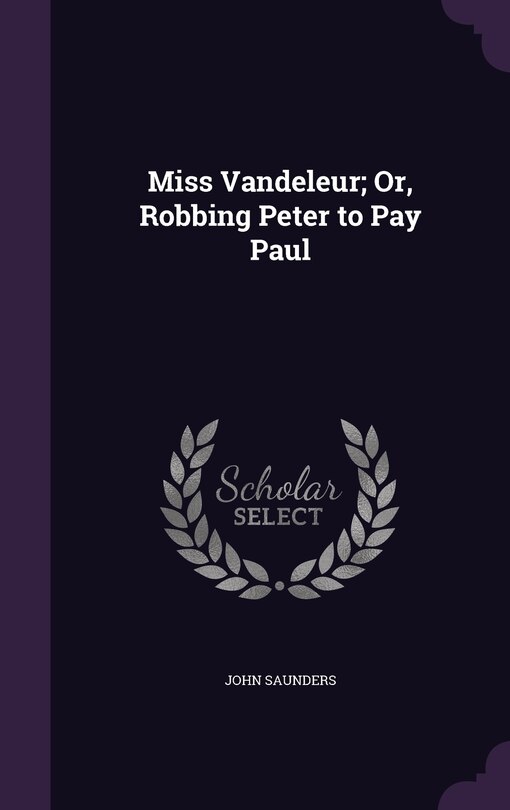 Front cover_Miss Vandeleur; Or, Robbing Peter to Pay Paul