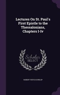 Front cover_Lectures On St. Paul's First Epistle to the Thessalonians, Chapters I-Iv