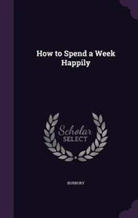 Couverture_How to Spend a Week Happily