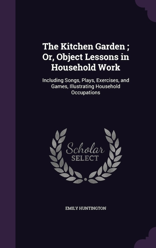 Front cover_The Kitchen Garden; Or, Object Lessons in Household Work