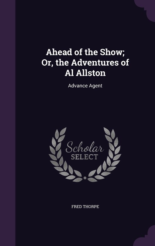 Front cover_Ahead of the Show; Or, the Adventures of Al Allston