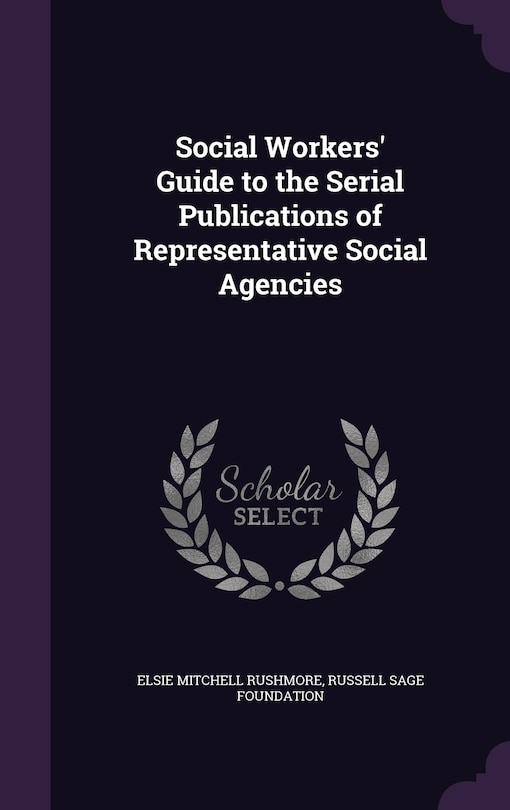 Social Workers' Guide to the Serial Publications of Representative Social Agencies