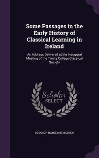 Front cover_Some Passages in the Early History of Classical Learning in Ireland