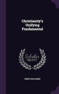 Couverture_Christianity's Unifying Fundamental