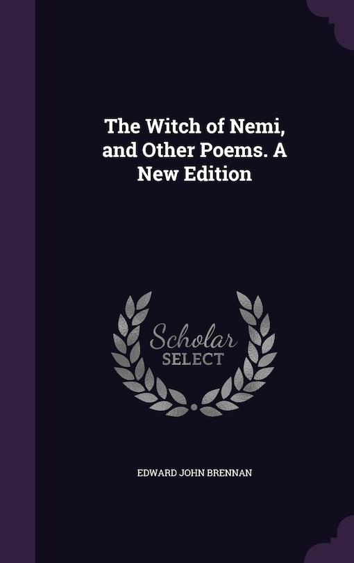 Front cover_The Witch of Nemi, and Other Poems. A New Edition