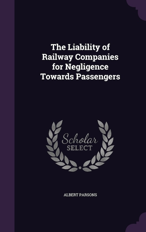 The Liability of Railway Companies for Negligence Towards Passengers