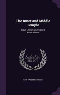 The Inner and Middle Temple: Legal, Literary, and Historic Associations