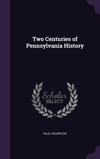 Two Centuries of Pennsylvania History