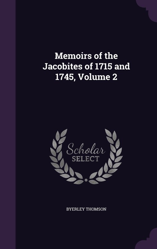 Front cover_Memoirs of the Jacobites of 1715 and 1745, Volume 2
