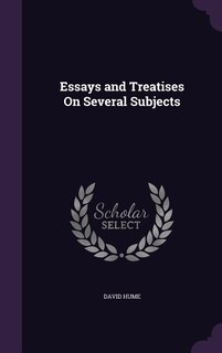 Essays and Treatises On Several Subjects