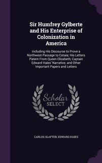Front cover_Sir Humfrey Gylberte and His Enterprise of Colonization in America
