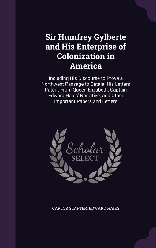 Front cover_Sir Humfrey Gylberte and His Enterprise of Colonization in America