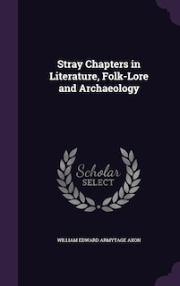 Couverture_Stray Chapters in Literature, Folk-Lore and Archaeology